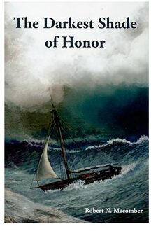 The Darkest Shade Of Honor - Robert N. Macomber