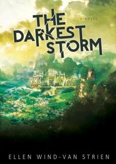 The Darkest Storm -  Ellen Wind-van Strien (ISBN: 9789465121123)