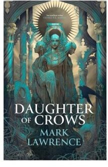 The Daughter Of Crows - Academy Of Kindness - Mark Lawrence