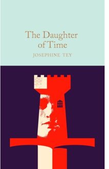 The Daughter Of Time - Macmillan Collector's Library - Josephine Tey
