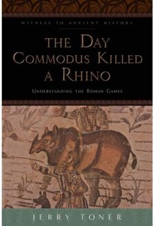 The Day Commodus Killed a Rhino