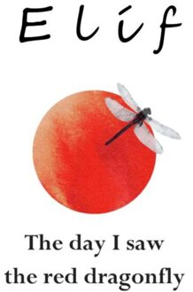 The Day I Saw The Red Dragonfly - Elíf C