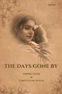 The days gone by -  Sophie Ester Carolyn Nicholas (ISBN: 9789403799469)