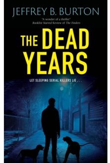 The Dead Years - A Chicago K-9 Thriller - Burton, Jeffrey B.