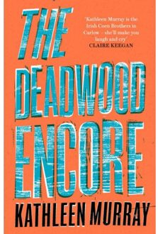 The Deadwood Encore - Kathleen Murray