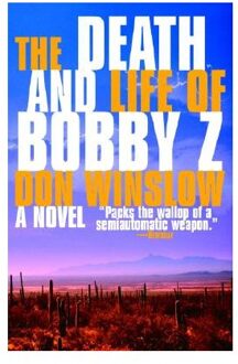 The Death And Life Of Bobby Z - Don Winslow