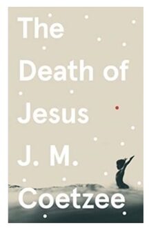 The Death Of Jesus - J.M. Coetzee