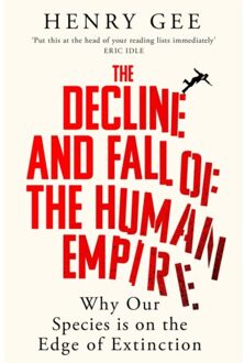 The Decline And Fall Of The Human Empire - Henry Gee