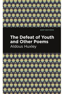 The Defeat Of Youth And Other Poems - Mint Editions - Aldous Huxley