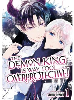 The Demon King Is Way Too Overprotective! Vol. 1 - The Demon King Is Way Too Overprotective! - Miko Senri