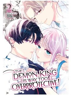 The Demon King Is Way Too Overprotective! Vol. 2 - The Demon King Is Way Too Overprotective! - Miko Senri