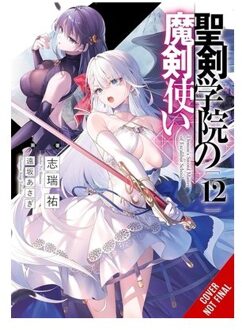 The Demon Sword Master Of Excalibur Academy, Vol. 12 (Light Novel) - The Demon Sword Master Of - Asagi Tohsaka