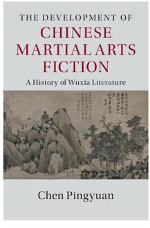 The Development of Chinese Martial Arts Fiction