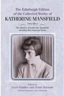 The Diaries Of Katherine Mansfield - The Edinburgh Edition Of The Collected Works Of Katherine - Mansfield, Katherine