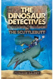The Dinosaur Detectives In The Scuttlebutt - The Dinosaur Detectives - Stephanie Baudet