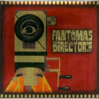 The Directors Cut - Fantomas