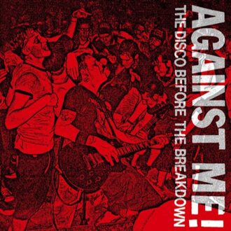 The Disco Before The Breakdown - Against Me!