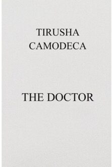 The Doctor - TIRUSHA CAMODECA