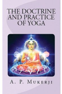The Doctrine And Practice Of Yoga - A. P. Mukerji