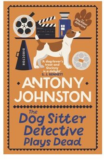 The Dog Sitter Detective Plays Dead - Dog Sitter Detective - Antony Johnston