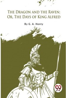 The Dragon And The Raven - G.A. Henty
