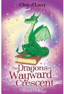The Dragons Of Wayward Crescent: Gruffen - The Dragons Of Wayward Crescent - Chris d'Lacey