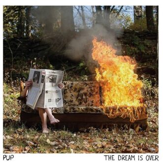 The Dream Is Over - Pup