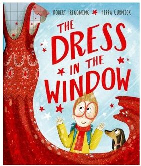 The Dress In The Window - A Joyful Lgbtq+ Picture Book About Self-Expression, Identity And Finding - Robert Tregoning