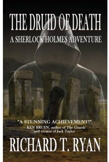 The Druid Of Death - A Sherlock Holmes Adventure - Richard T Ryan
