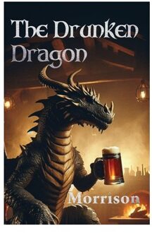 The Drunken Dragon - George T Morrison