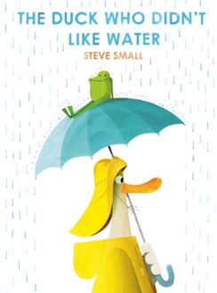 The Duck Who Didn't Like Water - Steve Small