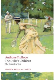 The Duke's Children Complete - Oxford World's Classics - Anthony Trollope