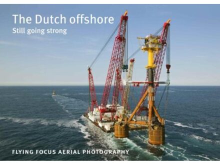 The Dutch offshore - Boek H.A. IJsseling (9079716146)