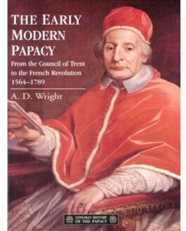 The Early Modern Papacy - Longman History Of The Papacy - Wright, A.D.
