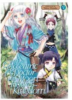 The Eccentric Doctor Of The Moon Flower Kingdom Vol. 5 - The Eccentric Doctor Of The Moon Flower - Tohru Himuka