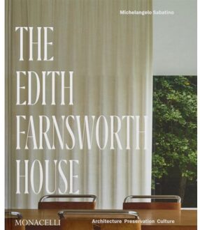 The Edith Farnsworth House - Michelangelo Sabatino