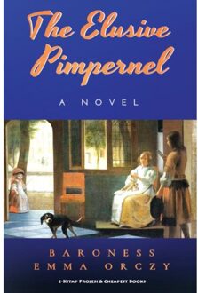The Elusive Pimpernel - Baroness Emma Orczy