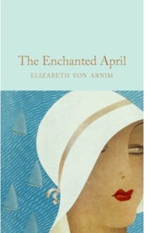 The Enchanted April - Macmillan Collector's Library - Elizabeth von Arnim