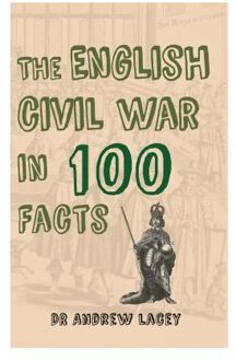 The English Civil War in 100 Facts