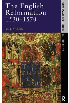 The English Reformation 1530 - 1570 - W. J. Sheils