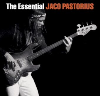 The Essential Jaco Pastorius