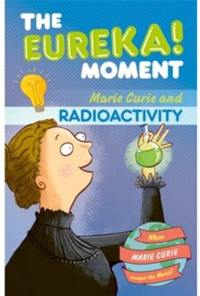 The Eureka! Moment: Radioactivity - Graham, Ian