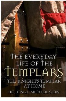 The Everyday Life of the Templars