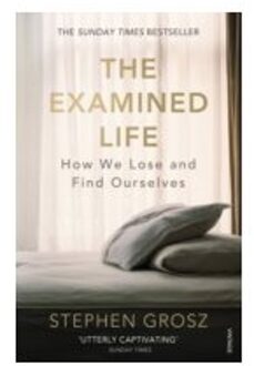 The Examined Life : How We Lose and Find Ourselves