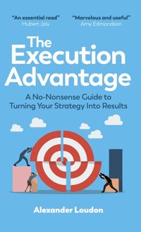 The Execution Advantage - Alexander Loudon - ebook