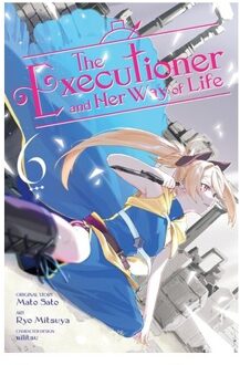 The Executioner And Her Way Of Life, Vol. 6 (Manga) - The Executioner And Her Way Of - Elena Pizarro Lanzas