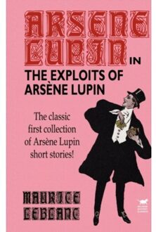 The Exploits Of Arsene Lupin - Maurice LeBlanc