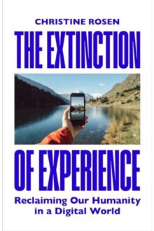 The Extinction Of Experience - Christine Rosen