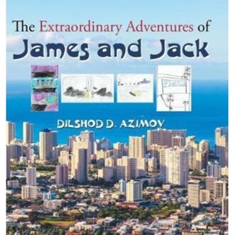 The Extraordinary Adventures Of James And Jack - Dilshod D Azimov