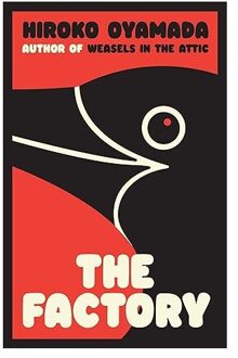 The Factory - Hiroko Oyamada